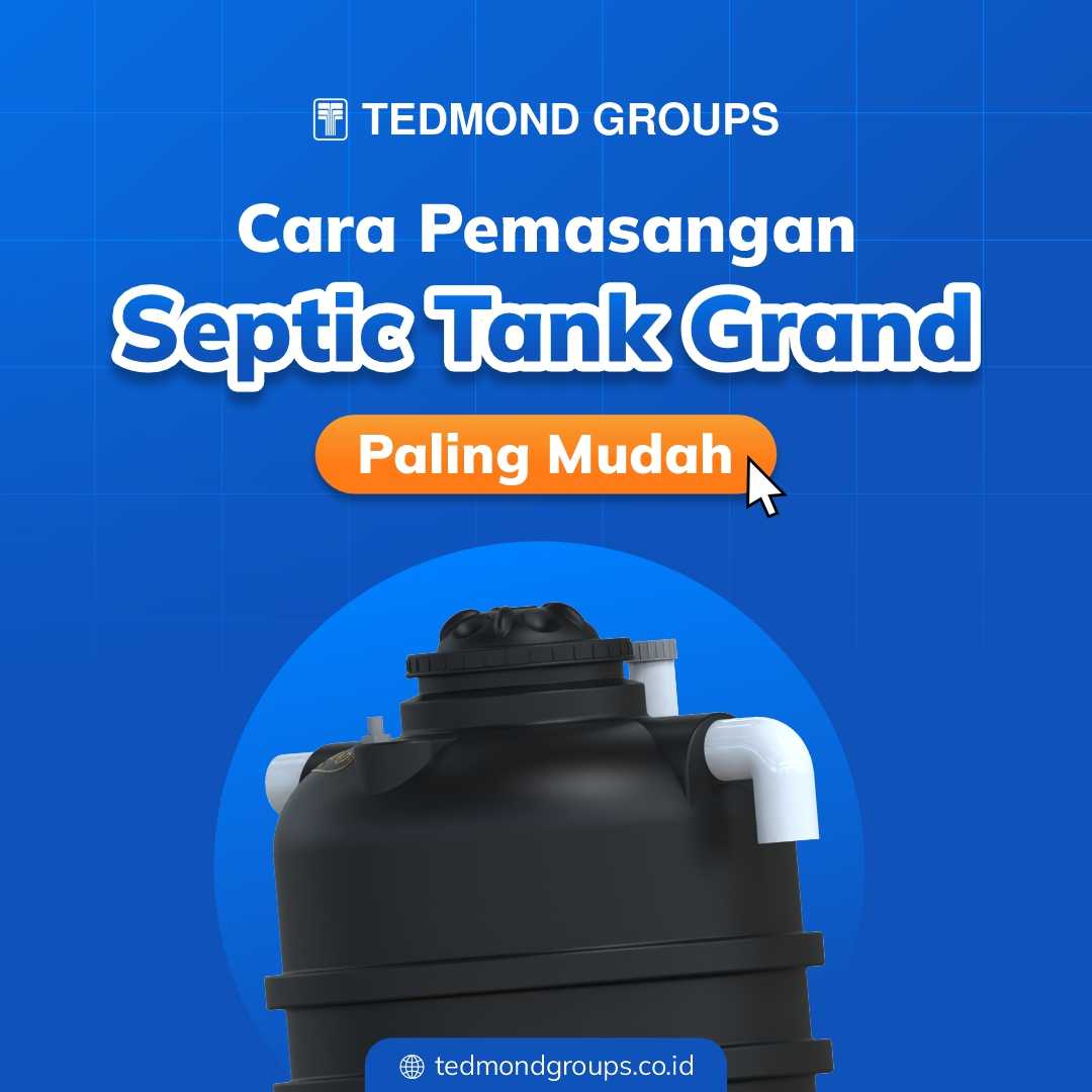 Cara Pemasangan Septic Tank Grand Paling Mudah Produsen Tangki Air