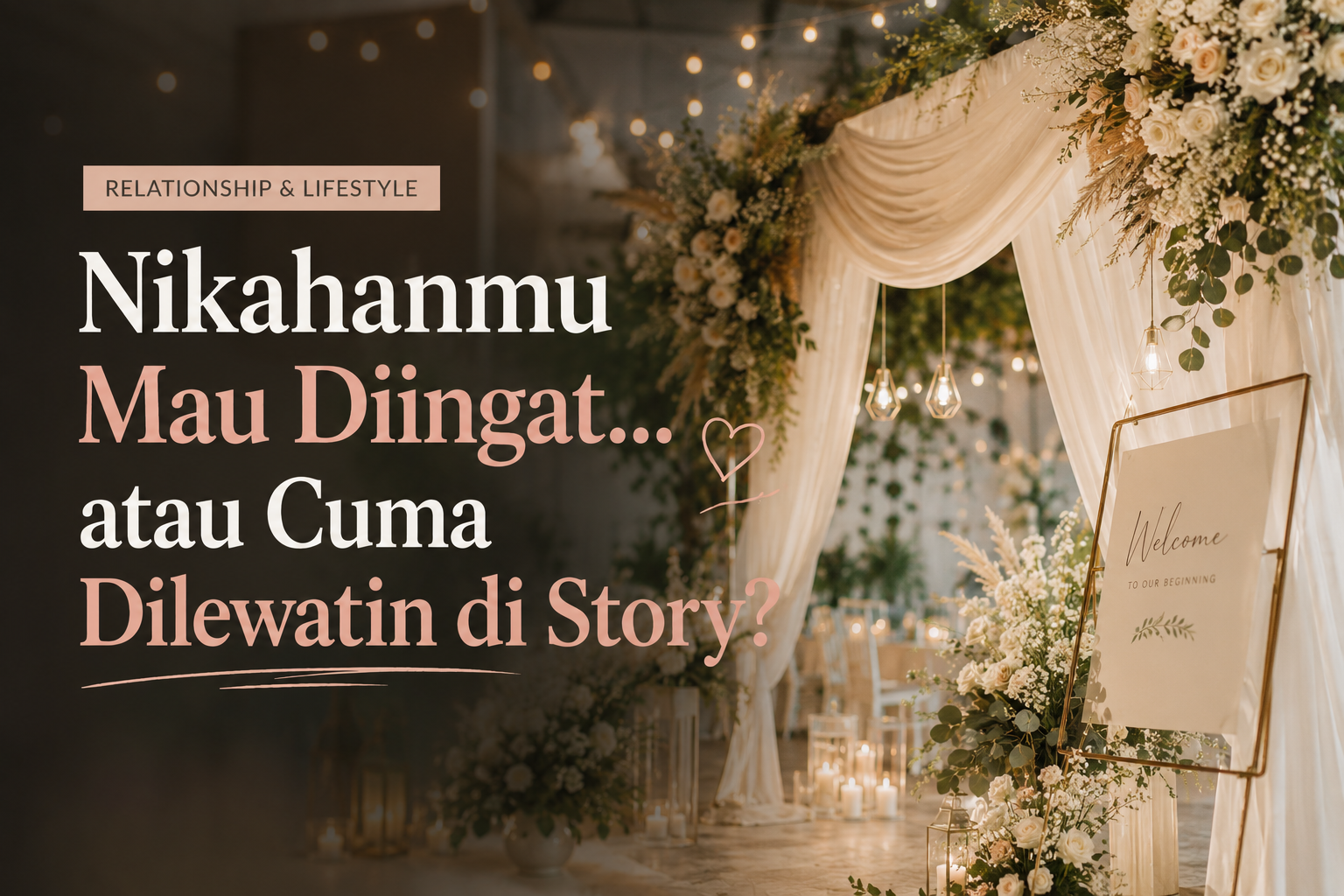 Nikahanmu Mau Diingat Tamu atau Cuma Sekadar Lewat di Story?