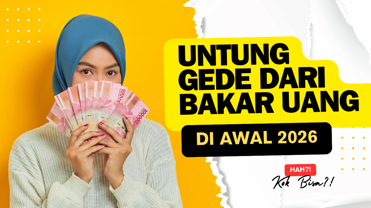 Untung Gede dari Bakar Uang di Awal 2026, Kok Bisa?!