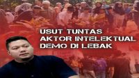 Usut Tuntas Aktor Intelektual Demo di Lebak: Aktivis Akan Lapor Mabes POLRI dan Datangi DPP PDI Perjuangan