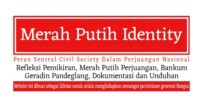 Merah Putih Identity: Refleksi Pemikiran dan Perjuangan