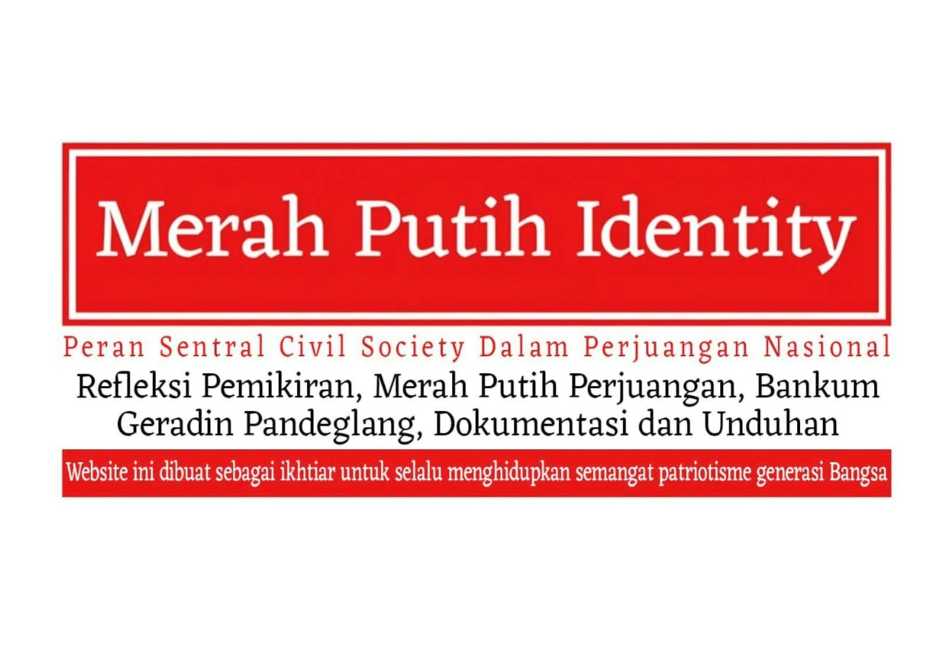 Merah Putih Identity: Refleksi Pemikiran dan Perjuangan