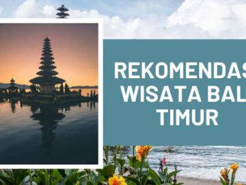 Rekomendasi Wisata Bali Timur