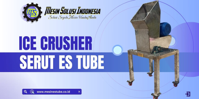 Mesin Serut Es Tube Kristal