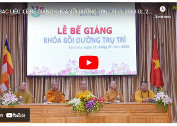 Bạc Liêu: Lễ bế giảng Khóa Bồi dưỡng Trụ trì PL.2563-DL.2019