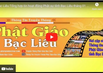 Bạc Liêu: [Video] Tổng hợp tin hoạt động Phật sự tỉnh Bạc Liêu tháng 01 năm 2021