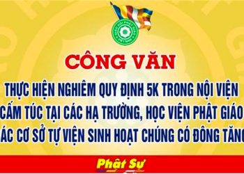Bạc Liêu: Trung ương Giáo hội đề nghị thực hiện nghiêm quy định 5K tại các Hạ trường, học viện và các tự viện có đông Tăng, Ni