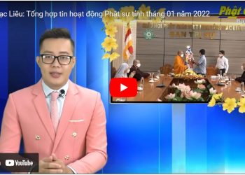 Bạc Liêu: [Video] Tổng hợp tin hoạt động Phật sự tỉnh tháng 01 năm 2022