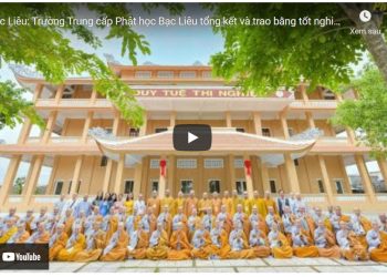 Bạc Liêu: [Video] – Trường Trung cấp Phật học Bạc Liêu tổng kết và trao bằng tốt nghiệp khóa V