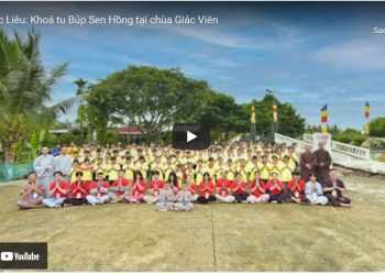 Bạc Liêu: [Video] – Khoá tu Búp Sen Hồng tại chùa Giác Viên