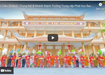 Bạc Liêu: [Video] – Trọng thể lễ Khánh thành Trường Trung cấp Phật học Bạc Liêu