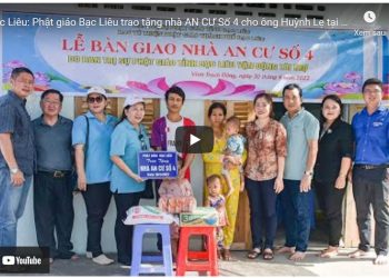 Bạc Liêu: [Video]- Phật giáo Bạc Liêu trao tặng nhà AN CƯ Số 4 cho gia đình ông Huỳnh Lẹ tại xã Vĩnh Trạch Đông