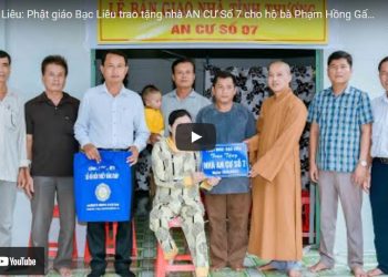 Bạc Liêu: [Phóng sự]-Phật giáo Bạc Liêu trao tặng nhà AN CƯ Số 7 cho hộ bà Phạm Hồng Gấm tại huyện Hồng Dân