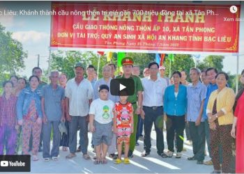 Bạc Liêu: [Video] – Khánh thành cầu nông thôn trị giá gần 700 triệu đồng tại xã Tân Phong, thị xã Giá Rai