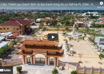 Bạc Liêu:[Video] Thành tựu chánh định và đạo hạnh trong An cư Kiết hạ PL.2566 – DL.2022