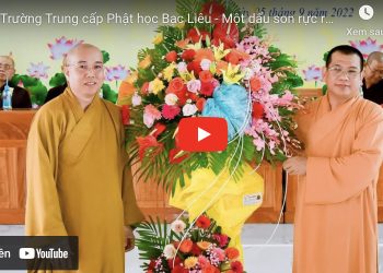 Bạc Liêu: [Video] Trường Trung cấp Phật học Bạc Liêu – Một dấu son rực rỡ trong quá trình hình thành và phát triển