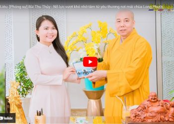 Bạc Liêu: [Phóng sự] Bùi Thu Thủy – Nỗ lực vượt khó nhờ tâm từ yêu thương nơi mái chùa Long Phước