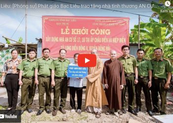 Bạc Liêu: [Phóng sự] Phật giáo Bạc Liêu trao tặng nhà tình thương AN CƯ số 17,18 tại huyện Đông Hải
