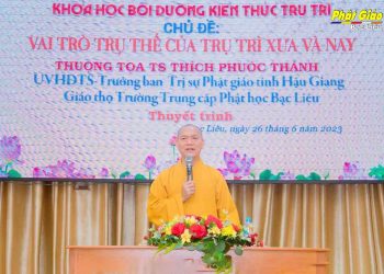Bạc Liêu: Chuyên đề “Vai trò trụ thế của trụ trì xưa và nay” tại Khóa Bồi dưỡng kiến thức Trụ trì năm 2023