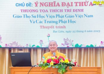 Bạc Liêu: Chuyên đề “Ý nghĩa Đại thừa” tại Khóa Bồi dưỡng kiến thức Trụ trì năm 2023