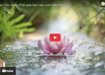Bạc Liêu: Radio Phật giáo Bạc Liêu cuối tuần