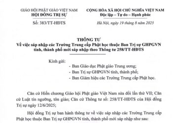 Thông tư về việc sáp nhập các Trường TCPH thuộc Ban Trị sự GHPGVN tỉnh, thành phố mới sáp nhập theo Thông tư 258/TT-HĐTS
