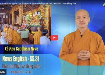 Cà Mau:[Video] Buddhism News – SS.31 (Bản tin Phật sự tiếng Anh)