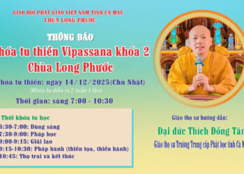 Cà Mau: THÔNG BÁO KHÓA TU THIỀN VIPASSANA KHÓA 2 LẦN 6 – CHÙA LONG PHƯỚC