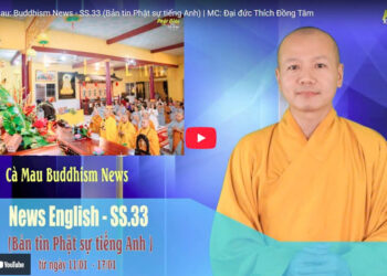 Cà Mau:[Video] Buddhism News – SS.33 (Bản tin Phật sự tiếng Anh)
