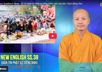 Cà Mau:[Video] Buddhism News – SS.38 (Bản tin Phật sự tiếng Anh)
