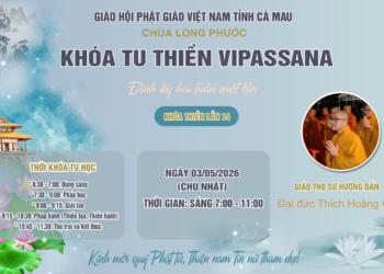 Cà Mau: THÔNG BÁO KHÓA TU THIỀN VIPASSANA LẦN 19 – CHÙA LONG PHƯỚC