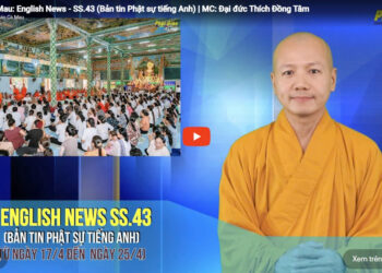 Cà Mau:[Video] English News – SS.43 (Bản tin Phật sự tiếng Anh)