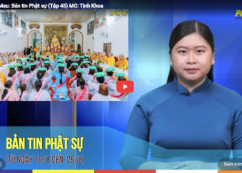 Cà Mau:[Video] Bản tin Phật sự (tập 45)