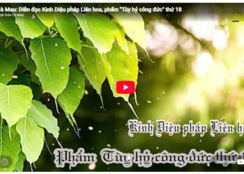 Cà Mau: Diễn đọc Kinh Diệu Pháp Liên Hoa, Quyển thứ VI, phẩm “Tùy hỷ công đức” thứ 18