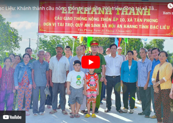Phóng sự: Khánh thành cầu nông thôn trị giá gần 700 triệu đồng tại xã Tân Phong, thị xã Giá Rai