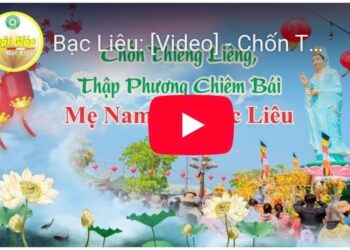 [Video] – Chốn Thiêng liêng và Thập phương Chiêm bái – Mẹ Nam Hải Bạc Liêu