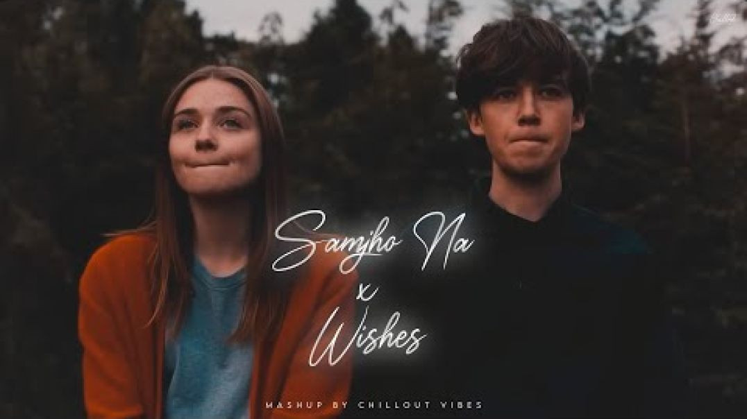 Samjho Na X Wishes - Aditya Rikhari ft