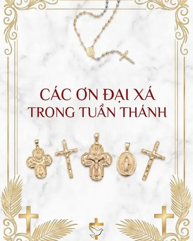 ⁣CÁC ƠN ĐẠI XÁ TRONG TUẦN THÁNH Dựa theo Tông hiến Indulgentiarum Doctrina của thánh