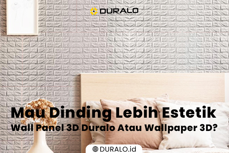Mau Dinding Lebih Estetik, Wall Panel 3D Duralo Atau Wallpaper 3D?