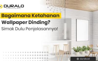 Bagaimana Ketahanan Wallpaper Dinding? Simak Dulu Penjelasannya!