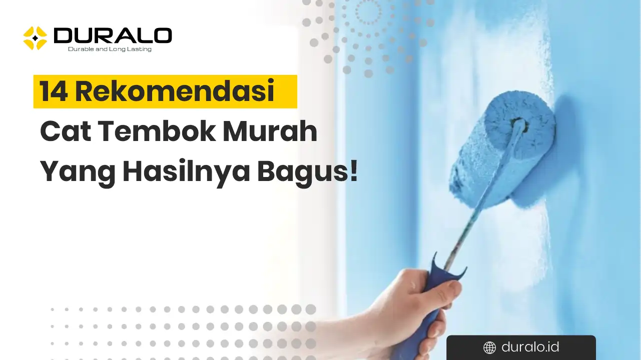 14 Rekomendasi Cat Tembok Murah Yang Hasilnya Bagus! - Duralo