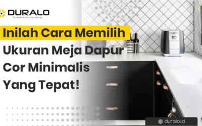 Inilah Cara Memilih Ukuran Meja Dapur Cor Minimalis yang Tepat