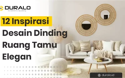 12 Inspirasi Desain Dinding Ruang Tamu Elegan