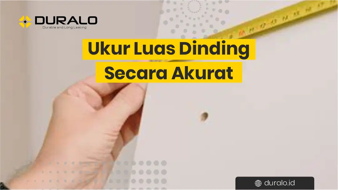 3. Ukur Luas Dinding dengan Akurat 