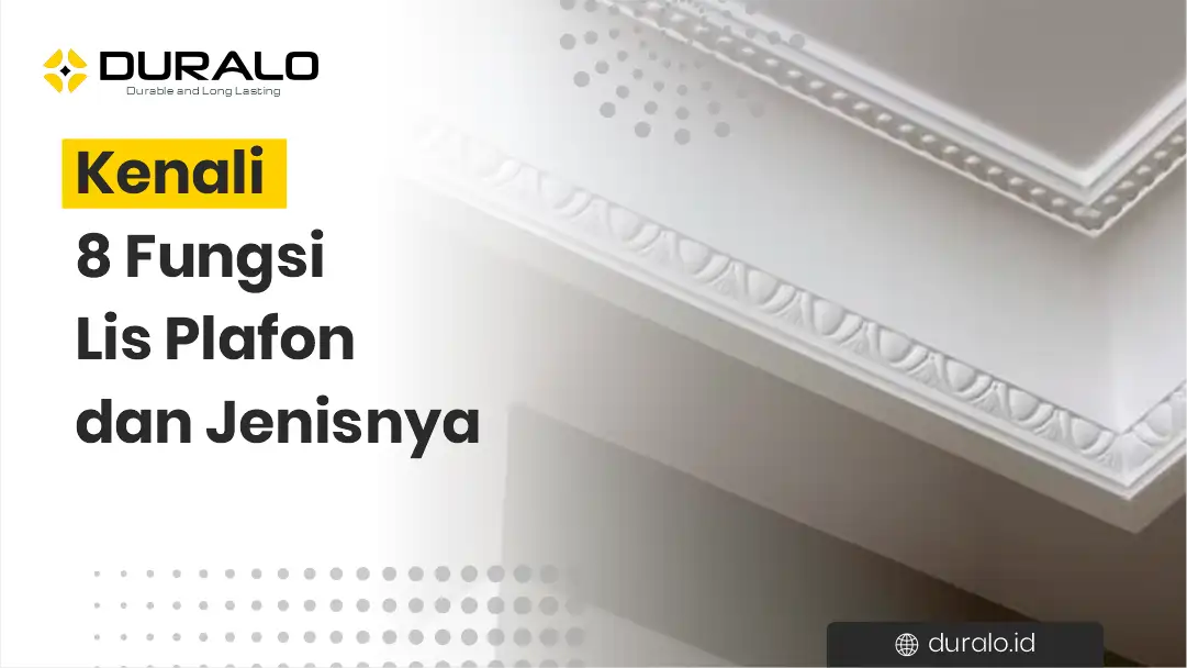 Kenali 8 Fungsi Lis Plafon dan Jenisnya