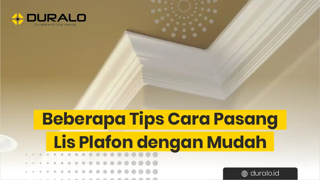 Beberapa Tips Cara Pasang Lis Plafon dengan Mudah