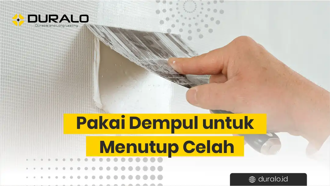 8. Pakai Dempul untuk Menutup Celah