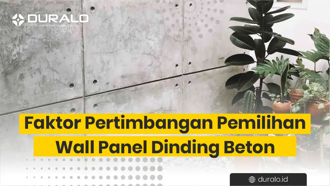 Faktor Pertimbangan Pemilihan Wall Panel Dinding Beton