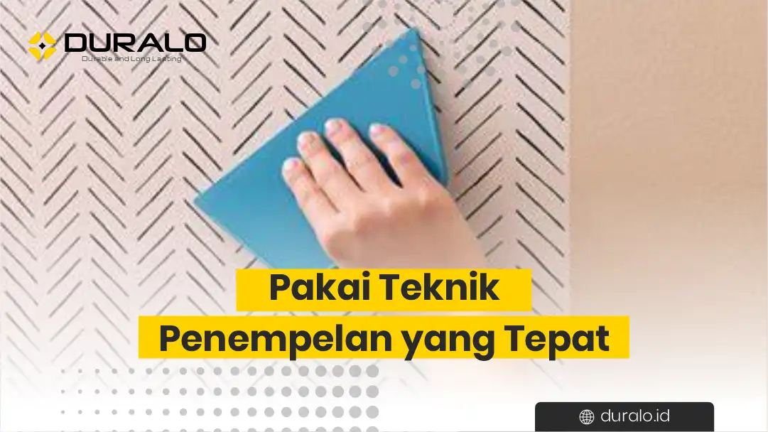 3. Pakai Teknik Penempelan yang Tepat