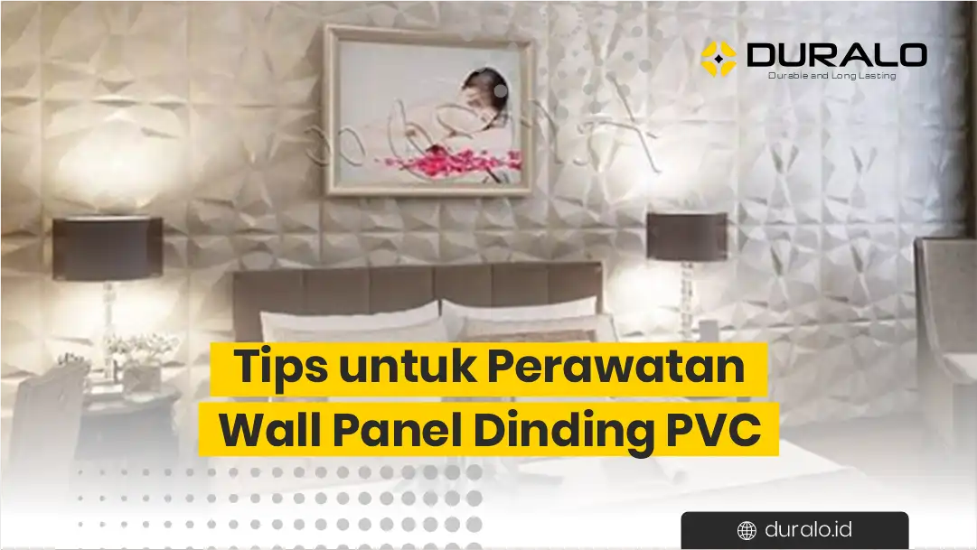 Tips untuk Perawatan Wall Panel Dinding PVC